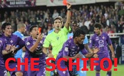 SCANDALO: FIORENTINA DERUBATA! NAPOLI PALESEMENTE OMAGGIATO, LO SCHIFO CONTINUA!